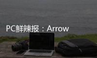PC鲜辣报
：Arrow Lake Refresh年内发 Win 11市占率登顶